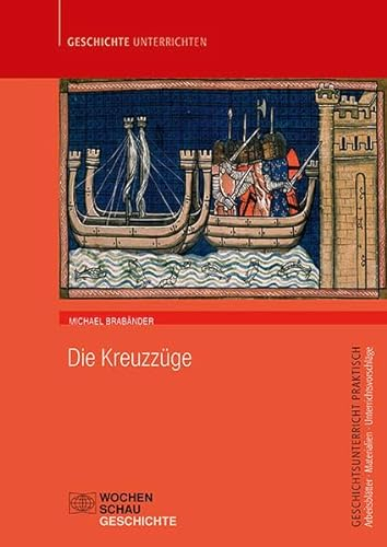 Die Kreuzzüge (Geschichtsunterricht praktisch)