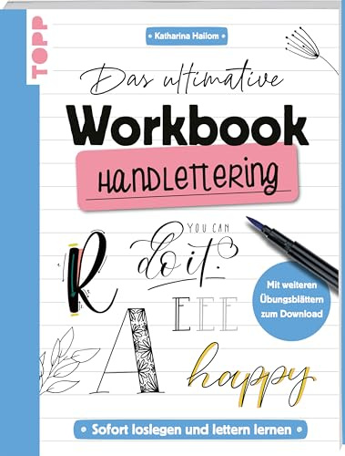 Das ultimative Workbook: Handlettering: Sofort loslegen und lettern lernen. Mit weiteren Übungsblättern und Linienrastern zum Download