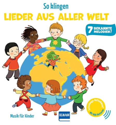 So klingen Lieder aus aller Welt: Soundbuch für Kinder ab 12 Monaten | Mit 7 bekannten, extra langen Musikstücken | Jetzt mit AAA-Batterien und regulierbarer Lautstärke