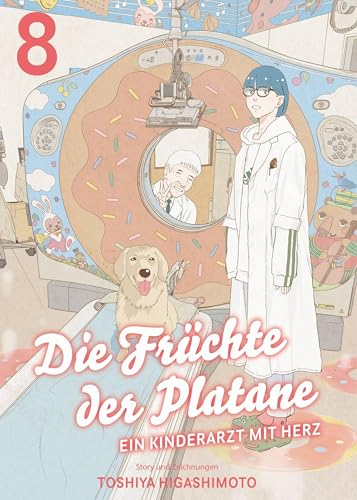 Die Früchte der Platane - Ein Kinderarzt mit Herz 08: Eine berührende Slice-of-Life-Story über das Leben und die Sorgen eines Arztes