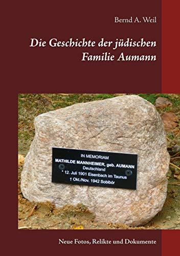 Die Geschichte der jüdischen Familie Aumann: Neue Fotos, Relikte und Dokumente (Unvergessene Nachbarn)