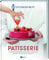 Patisserie: Aus der renommierten Konditorschule Schritt für Schritt erklärt. Raffinierte Backrezepte aus der französischen Küche: Zaubern Sie Tartes, Pralinen und leckere Kuchen auf den Tisch!.