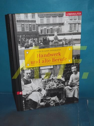 Handwerk und alte Berufe: Wien in alten Fotografien