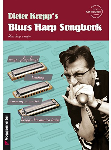 Kropp's Blues Harp Songbook: For beginners and everyone who wants to expand and refine their playing...