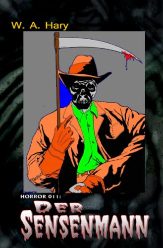 HORROR 011 Buchausgabe: Der Sensenmann: „Überarbeitet und ergänzt auf der Basis des gleichnamigen Gespenster-Krimis!“ (HORROR Buchausgabe)