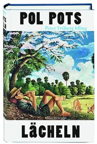 Pol Pots Lächeln: Eine schwedische Reise durch das Kambodscha der Roten Khmer (Weltlese / Lesereise ins Unbekannte)