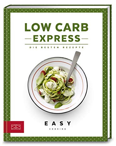 Low Carb Express: Die besten Rezepte (Easy Kochbücher)