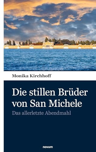 Die stillen Brüder von San Michele: Das allerletzte Abendmahl