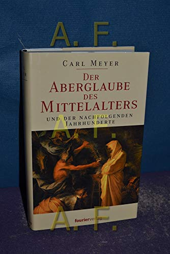 Der Aberglaube des Mittelalters und der nachfolgenden Jahrhunderte