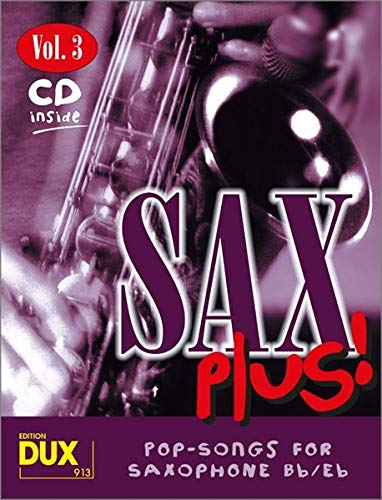 Sax Plus! Vol. 3: 8 weltbekannte Titel für Alt- oder Tenorsaxophon mit Playback-CD