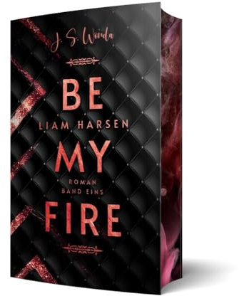 Liam Harsen: Be my fire | Mit wunderschönem Farbschnitt
