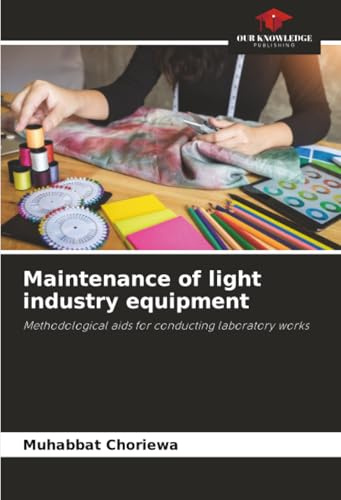 Maintenance of light industry equipment: Methodological aids for conducting laboratory works