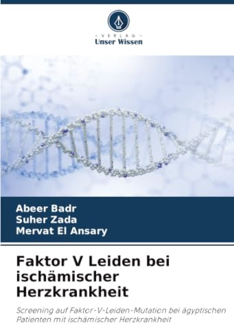 Faktor V Leiden bei ischämischer Herzkrankheit: Screening auf Faktor-V-Leiden-Mutation bei ägyptischen Patienten mit ischämischer Herzkrankheit