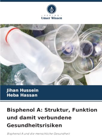 Bisphenol A: Struktur, Funktion und damit verbundene Gesundheitsrisiken: Bisphenol A und die menschliche Gesundheit