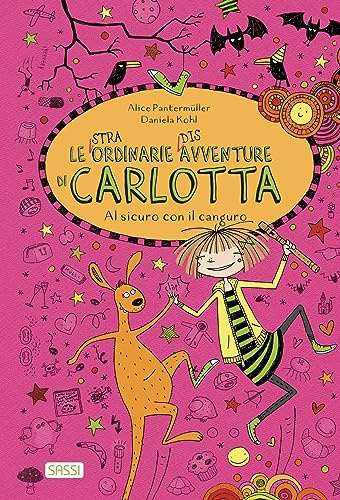 Al sicuro con il canguro. Le (stra)ordinarie (dis)avventure di Carlotta (Vol. 10)
