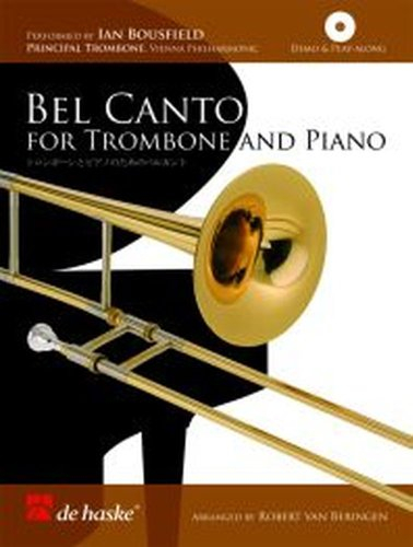 Bel Canto for Trombone, für Posaune und Klavier, m. Audio-CD: CD zum Üben und Mitspielen (Play-Along und Demo). Schwierigkeitsgrad: mittelschwer