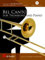 Bel Canto for Trombone, für Posaune und Klavier, m. Audio-CD: CD zum Üben und Mitspielen (Play-Along und Demo). Schwierigkeitsgrad: mittelschwer