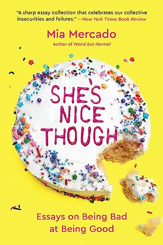 She's Nice Though: Essays on Being Bad at Being Good – Humorous Observations on Culture, Identity, and the Performance of Self