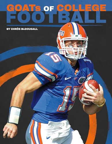 Goats of College Football (College Goats: the Greatest of All Time)