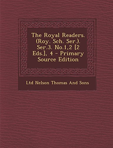 The Royal Readers. (Roy. Sch. Ser.). Ser.3. No.1,2 [2 Eds.], 4 - Primary Source Edition