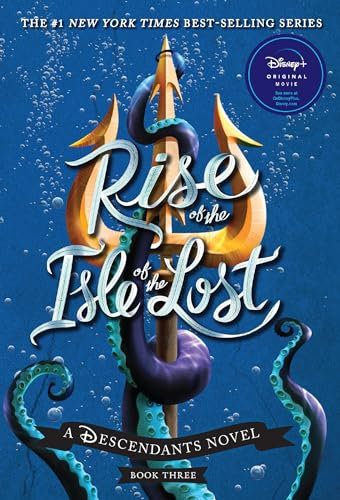 Rise of the Isle of the Lost-A Descendants Novel, Book 3: A Descendants Novel (The Descendants, Band 3)