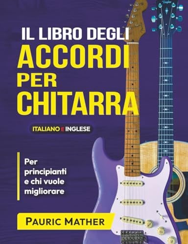 Il Libro Degli Accordi Per Chitarra: Accordi Per Chitarra - Principianti & Avanzati: 2