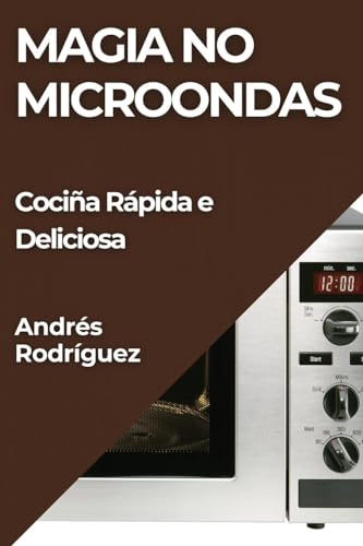 Magia no Microondas: Cociña Rápida e Deliciosa