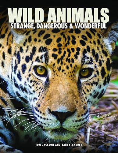Wild Animals: Strange, Dangerous & Wonderful (Encyclopedias)
