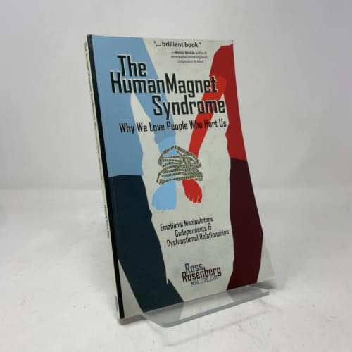 The Human Magnet Syndrome: Why We Love People Who Hurt Us