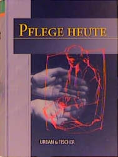 Pflege Heute: Lehrbuch und Atlas