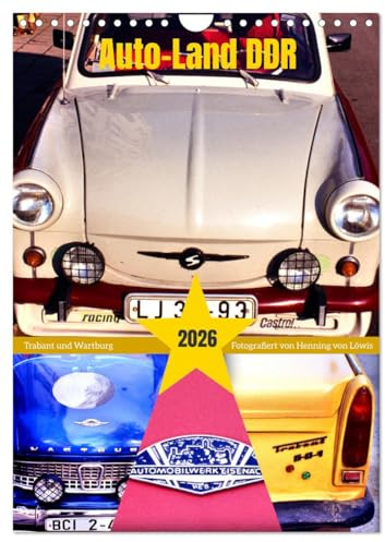 Auto-Land DDR - Trabant und Wartburg (Wandkalender 2026 DIN A4 hoch), CALVENDO Monatskalender: Fahrzeuge der Marken Trabant und Wartburg in der DDR (CALVENDO Mobilitaet)