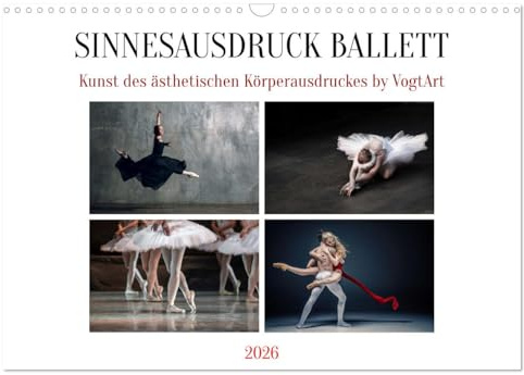 Sinneseindrücke Ballett (Wandkalender 2026 DIN A3 quer), CALVENDO Monatskalender: Ballett, die Kunst des ästhetischen Körperausdruckes (CALVENDO Kunst)