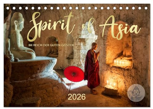 Spirit of Asia - Im Reich der guten Geister (Tischkalender 2026 DIN A5 quer), CALVENDO Monatskalender: Thailand, Myanmar, Vietnam, Kambodscha, Laos (CALVENDO Orte)