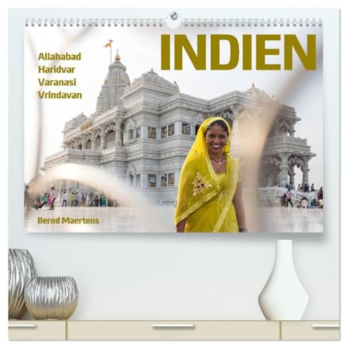 INDIEN Allahabad Haridwar Varanasi Vrindavan (hochwertiger Premium Wandkalender 2026 DIN A2 quer), Kunstdruck in Hochglanz: Impressionen einer Fotoreise zu heiligen Orten am Ganges. (CALVENDO Orte)