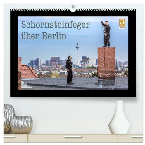 Schornsteinfeger über Berlin 2026 (hochwertiger Premium Wandkalender 2026 DIN A2 quer), Kunstdruck in Hochglanz: Der Glücksbringer im Handwerk ist ... Hauptstadt Berlin. (CALVENDO Orte)