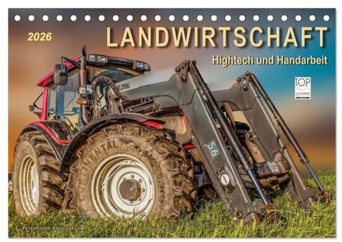 Landwirtschaft - Hightech und Handarbeit (Tischkalender 2026 DIN A5 quer), CALVENDO Monatskalender: Die Arbeit mit landwirtschaftlichen Maschinen auf dem Bauernhof. (CALVENDO Technologie)