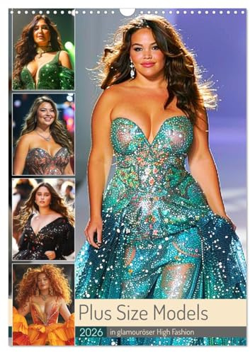 Plus Size Models in glamouröser High Fashion (Wandkalender 2026 DIN A3 hoch), CALVENDO Monatskalender: Elegante Modemomente mit kurvigen Schönheiten (CALVENDO Kunst)