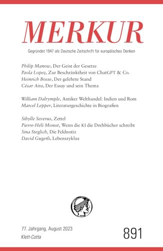 MERKUR 8/2023: Nr. 891, Heft 8, August 2023 (MERKUR: Gegründet 1947 als Deutsche Zeitschrift für europäisches Denken)