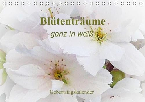Blütenträume - ganz in weiß/Geburtstagskalender (Tischkalender immerwährend DIN A5 quer)
