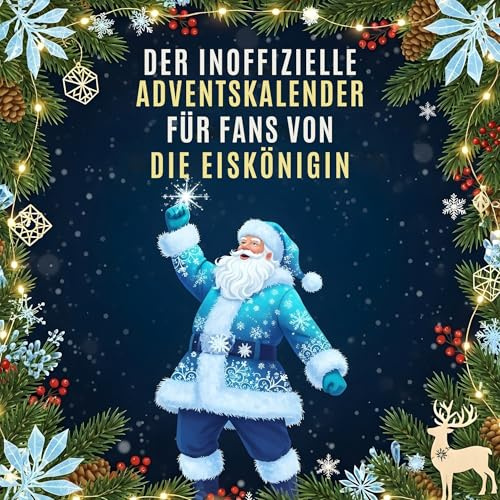 Der inoffizielle Adventskalender für Fans von Die Eiskönigin (Frozen)