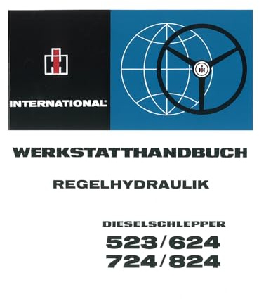 IHC Schlepper Regelhydraulik Traktor 523 624 724 824 Werkstatthandbuch
