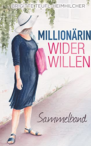 Millionärin wider Willen: Sammelband