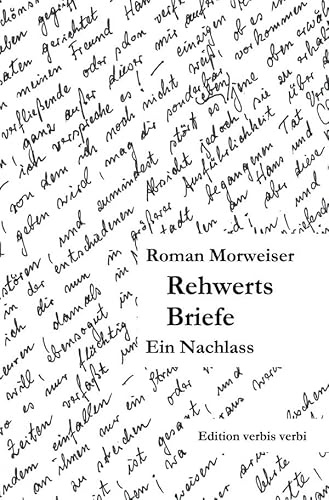 Rehwerts Briefe: Ein Nachlass