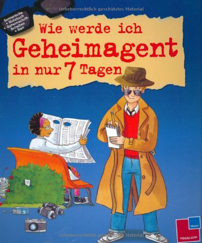 Wie werde ich Geheimagent in nur 7 Tagen?: Erstes Sachbuch plus