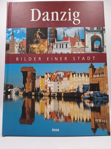Danzig: Bilder einer Stadt