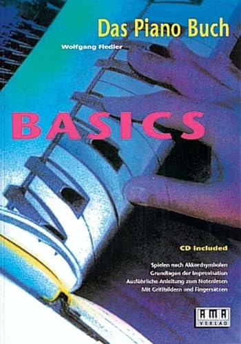Das Pianobuch - Basics: Spielen nach Akkordsymbolen, Grundlagen der Improvisation, ausführliche Anleitung zum Notenlesen. Mit Griffbildern und Fingersätzen