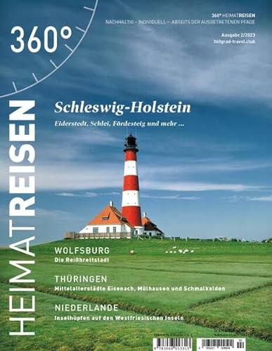 360° HeimatReisen - Ausgabe 2/2023: Schleswig-Holstein (360° HeimatReisen: nachhaltig - individuell - abseits der ausgetretenen Pfade)