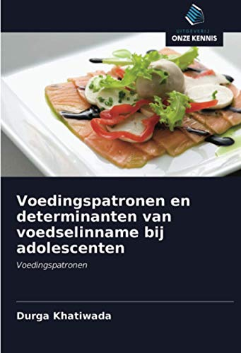 Voedingspatronen en determinanten van voedselinname bij adolescenten: Voedingspatronen