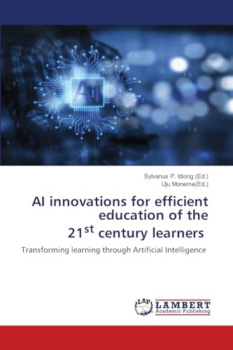 AI innovations for efficient education of the 21st century learners: Transforming learning through Artificial Intelligence