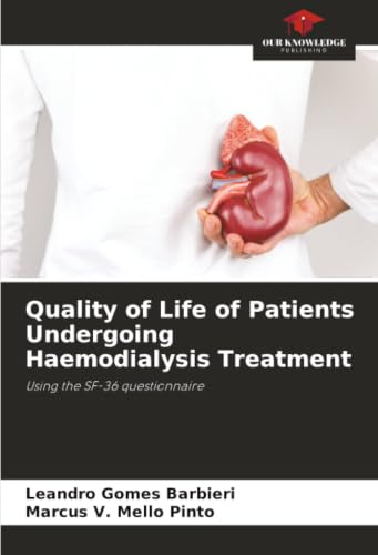 Quality of Life of Patients Undergoing Haemodialysis Treatment: Using the SF-36 questionnaire